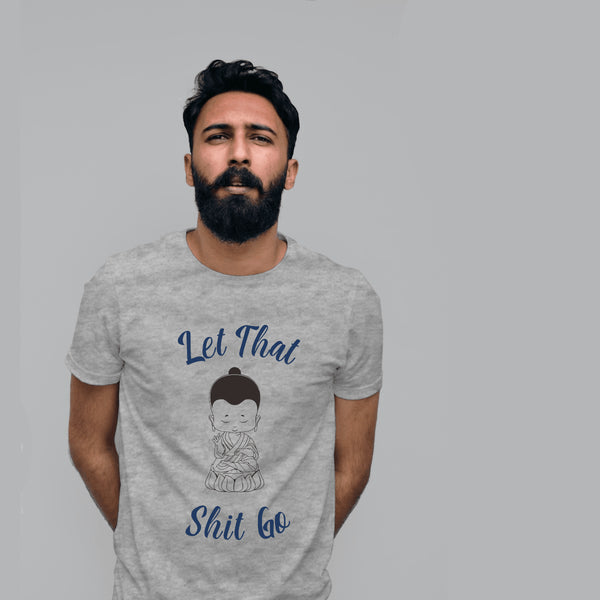 Let That Shit Go T-Shirt