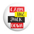 Calm F Down Badge Magnet - Styletadka