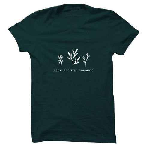 Grow Positive Thoughts T-shirt - Styletadka