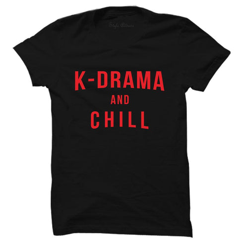 K-Drama and Chill T-Shirt - Styletadka