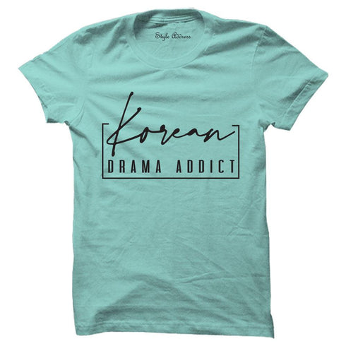 Korean Drama Addict T-Shirt - Styletadka