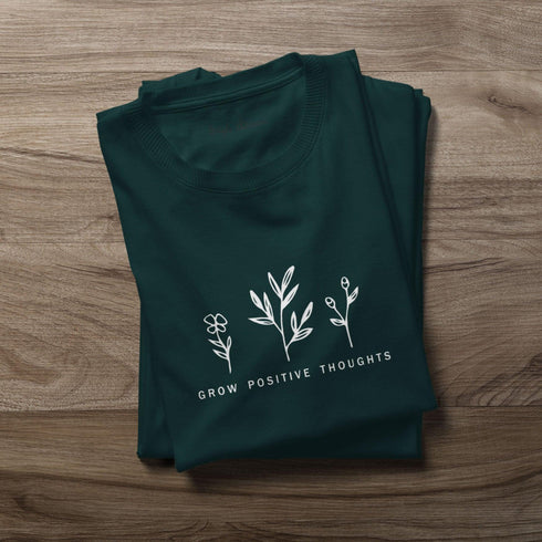 Grow Positive Thoughts T-shirt